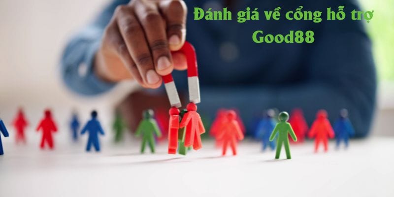 Đánh giá về cổng hỗ trợ Good88